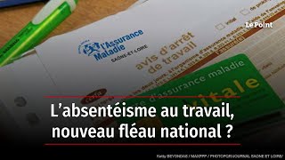 L’absentéisme au travail nouveau fléau national [upl. by Grosz]