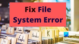 Fix File System Error on Windows 10 [upl. by Irpak]