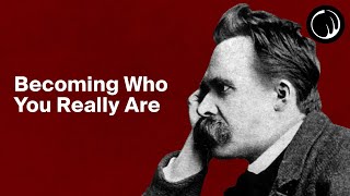 Becoming Who You Really Are  The Philosophy of Friedrich Nietzsche [upl. by Eidnam]