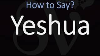 How to Pronounce Yeshua CORRECTLY [upl. by Theta]