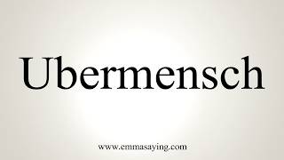 How To Pronounce Ubermensch [upl. by Ilona]