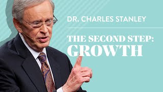 The Second Step Growth – Dr Charles Stanley [upl. by Aimil]