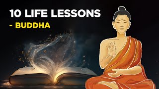 10 Life Lessons From Buddha Buddhism [upl. by Virge]