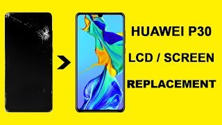 HUAWEI P30 LCD SCREEN REPLACEMENT [upl. by Josh291]