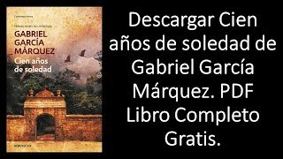 Descargar PDF Cien años de soledad de Gabriel García Márquez  Enlace Directo [upl. by Nnaharas]