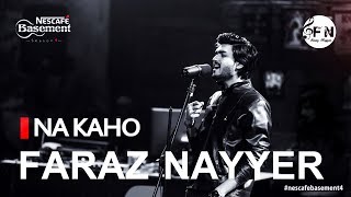 FARAZ NAYYER Na Kaho NESCAFE Basement Season 4 Episode 7 [upl. by Readus77]