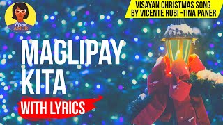 MAGLIPAY KITA LYRICS  Bisaya Christmas Song [upl. by Dwyer]