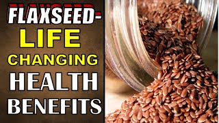 13 Life Saving FLAX SEEDS Health Benefits Including Skin Hair amp Weight Loss [upl. by Crista739]