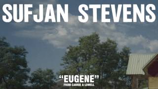 Sufjan Stevens quotEugenequot Official Audio [upl. by Eniarol587]