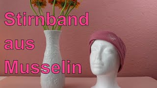 Stirnband aus Musselin nähen [upl. by Wynne]