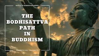 The Bodhisattva Path in Mahayana Buddhism [upl. by Siram]