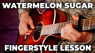 Watermelon Sugar Fingerstyle Tutorial [upl. by Theodosia873]