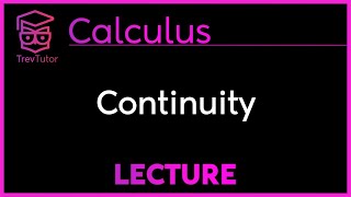 CONTINUITY  CALCULUS [upl. by Jarrell]