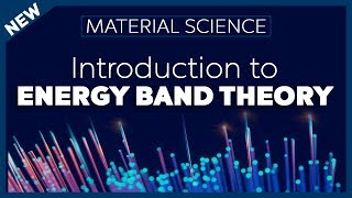 Introduction to Energy Band Theory  Material Science [upl. by Saddler]