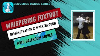 Whispering Foxtrot Sequence Dance Instruction [upl. by Ssepmet]