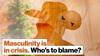 Masculinity is in crisis Who’s to blame  Michael Kaufman  Big Think [upl. by Simon]