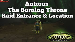 Antorus the Burning Throne Raid Entrance amp Location World of Warcraft [upl. by Eleynad]