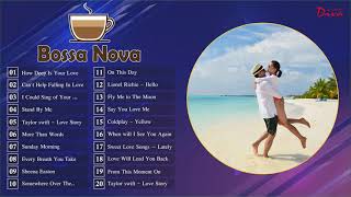 Bossa Nova Love Songs Playlist  Best Bossa Nova Cover Music 2020 [upl. by Kcuhc811]