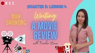 QUARTER 3 LESSON 4 WRITING A MOVIE REVIEW [upl. by Acnaiv]