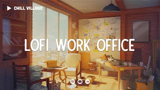 Daily Work Office 📒 Lofi Deep Focus StudyWork Concentration chill lofi hip hop beats [upl. by Aniad]