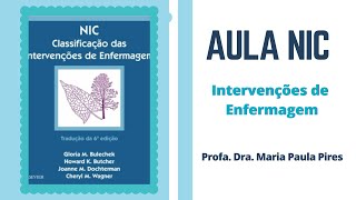 Aula Intervenções de Enfermagem  NIC I Parte 3 [upl. by Gertrudis]