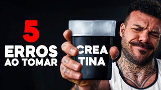 5 PIORES ERROS AO TOMAR CREATINA [upl. by Ainesej]