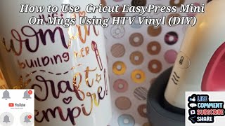 How to use Cricut EasyPress Mini on mugs using HTV vinyl [upl. by Leizar]