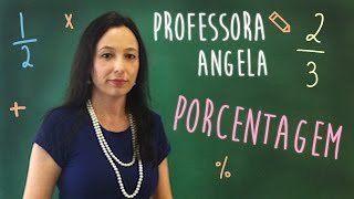 PORCENTAGEM  Professora Angela Matemática [upl. by Ahsiekram291]