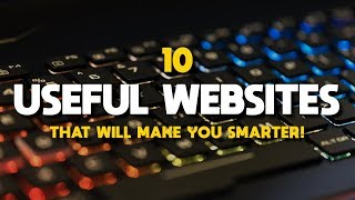 10 Useful Websites That Will Make You Smarter [upl. by Eek]