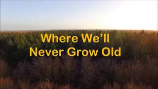 Where well never grow old by Jim Reeves with Lyrics [upl. by Lemire]