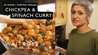 Chetna Makans Chickpea amp Spinach Curry  At Home  Waitrose [upl. by Conal94]