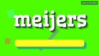 HOW TO PRONOUNCE MEIJERS meijers [upl. by Nnybor]