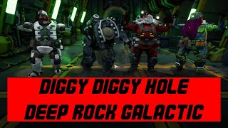 Diggy Diggy Hole Deep Rock Galactic Edition [upl. by Yhtamit]