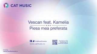 Vescan feat Kamelia  Piesa mea preferata Official Single [upl. by Valaree]