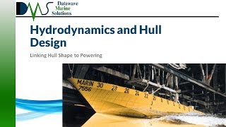 Hydrodynamics and Hull Design Linking Hull Shape to Powering [upl. by Kevan]