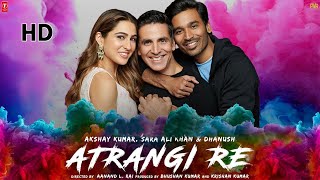 Atrangi Re  FULL MOVIE 4K HDFacts  Aanand Rai  AR Rahman  Akshay Kumar  Sara Ali Khan  Dhanush [upl. by Angela]