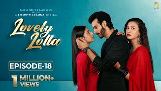 Lovely Lolla  Episode 18  Isha Malviya  Gauahar Khan  Nikhil Khurana  Sargun Mehta Ravie Dubey [upl. by Elicec]