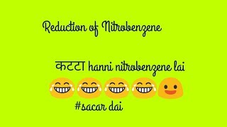 Reduction of Nitrobenzene 5Marks [upl. by Ellenaej]