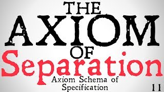 The Axiom of Separation Axiom Schema Axiomatic Set Theory [upl. by Antone535]