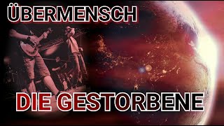 ÜBERMENSCH  DIE GESTORBENE  LYRIKVIDEO [upl. by Enaujed]