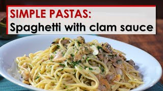 Simple Pastas Spaghetti with Clam Sauce [upl. by Poll]