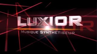 Musique Synthétiseur  Luxior  HD [upl. by Ellerey]