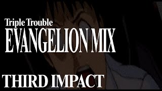 THIRD IMPACT  Triple Trouble Evangelion Mix [upl. by Beberg118]