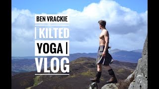 BEN VRACKIE  KILTED YOGA  VLOG [upl. by Rukna153]