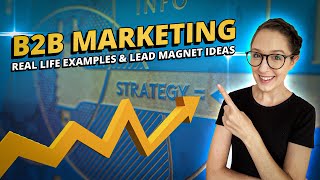 Real B2B Marketing Examples amp Lead Magnet Ideas For Business [upl. by Sewellyn]