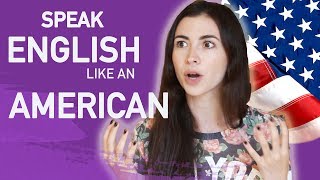 HOW TO SPEAK ENGLISH LIKE AN AMERICAN [upl. by Siffre]