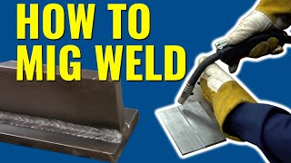 How to MIG Weld  The ULTIMATE Beginners Guide  Eastwood [upl. by Vaughan]