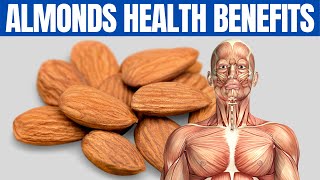 BENEFITS OF ALMONDS  18 Reasons to Eat Almonds Every Day [upl. by Nettle]