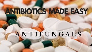 Antibiotics Made Easy Antifungals [upl. by Cahn865]