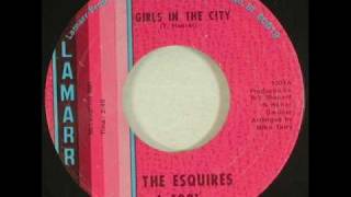 The Esquires  Girls In The CIty Lamarr Records [upl. by Kosaka]